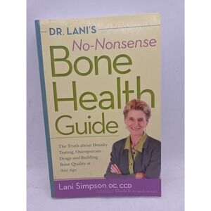 Dr. Lani's No-Nonsense Bone Health Guide: The Truth About Density Te - VERY GOOD